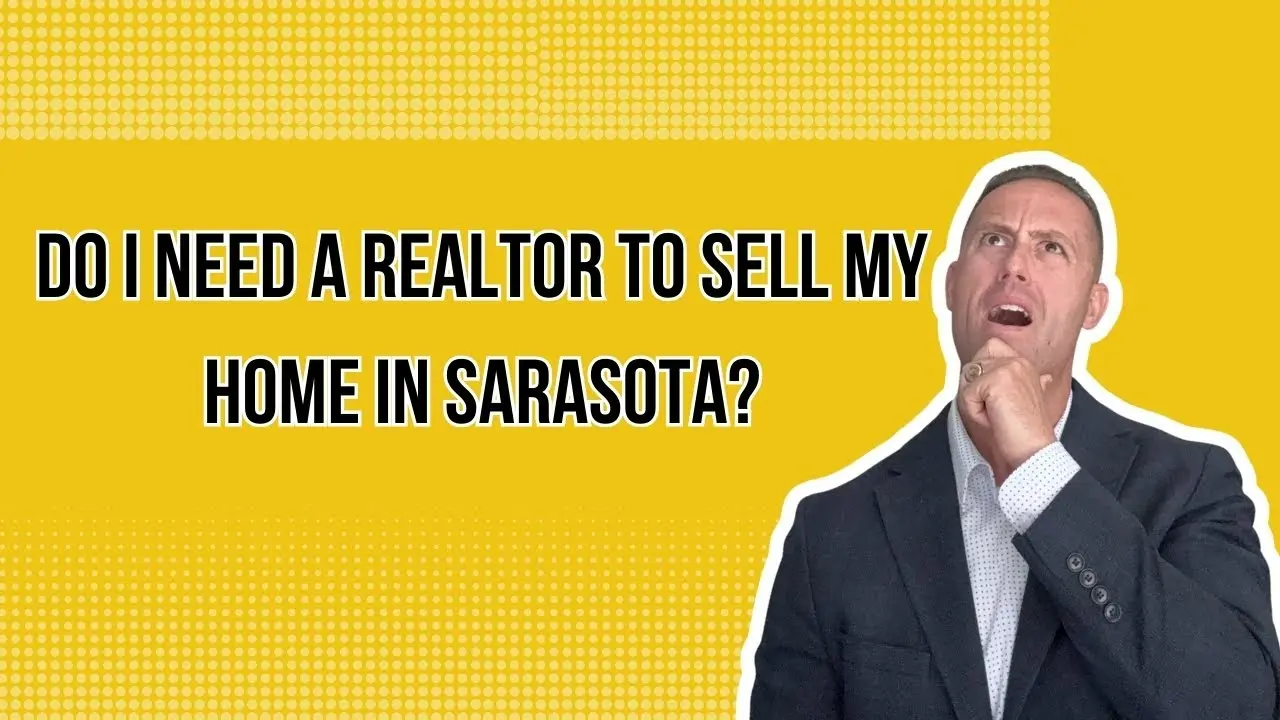 Do You Really Need a Realtor to Sell in Sarasota?