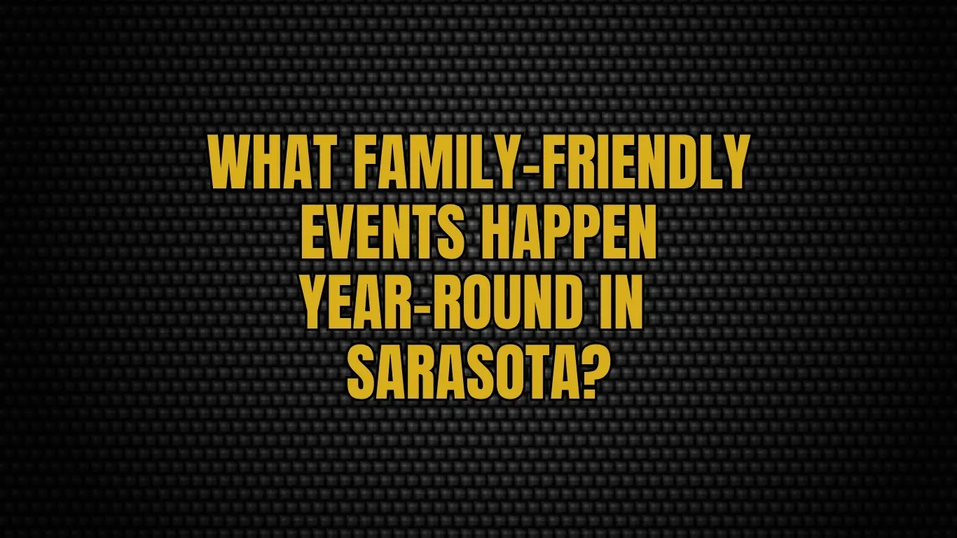 What family-friendly events happen year-round in Sarasota?
