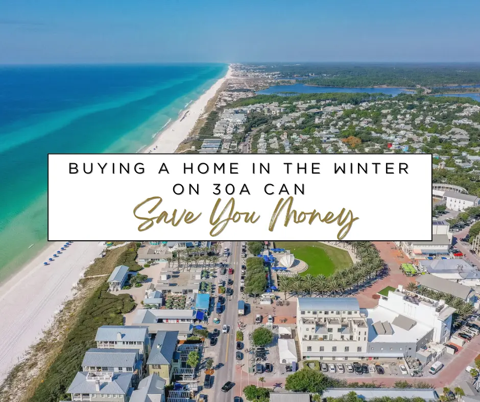 Buying a Home in the Winter on 30A Can Save You Money