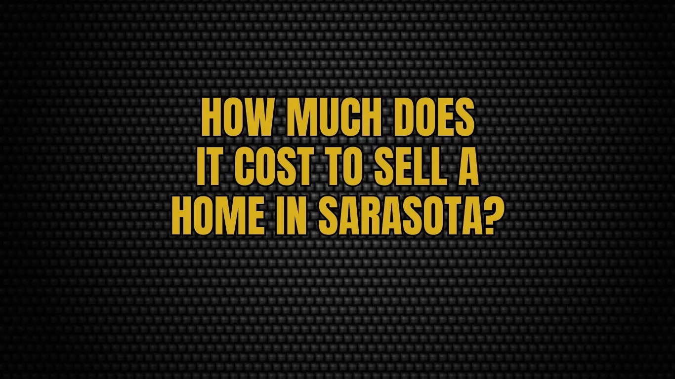 How much does it cost to sell a home in Sarasota?
