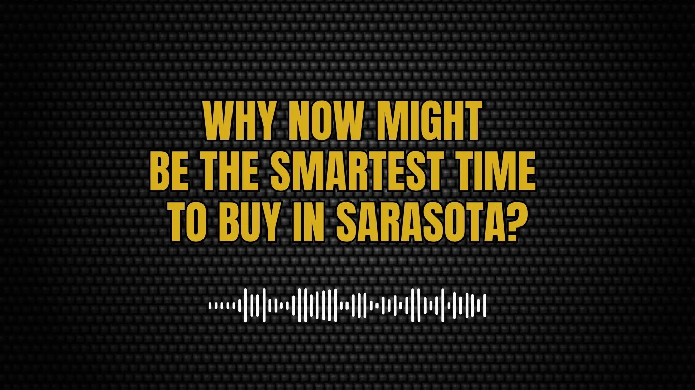 Why NOW Is the Smartest Time to Buy in Sarasota 🏡 | Sarasota Real Estate 2025 Update