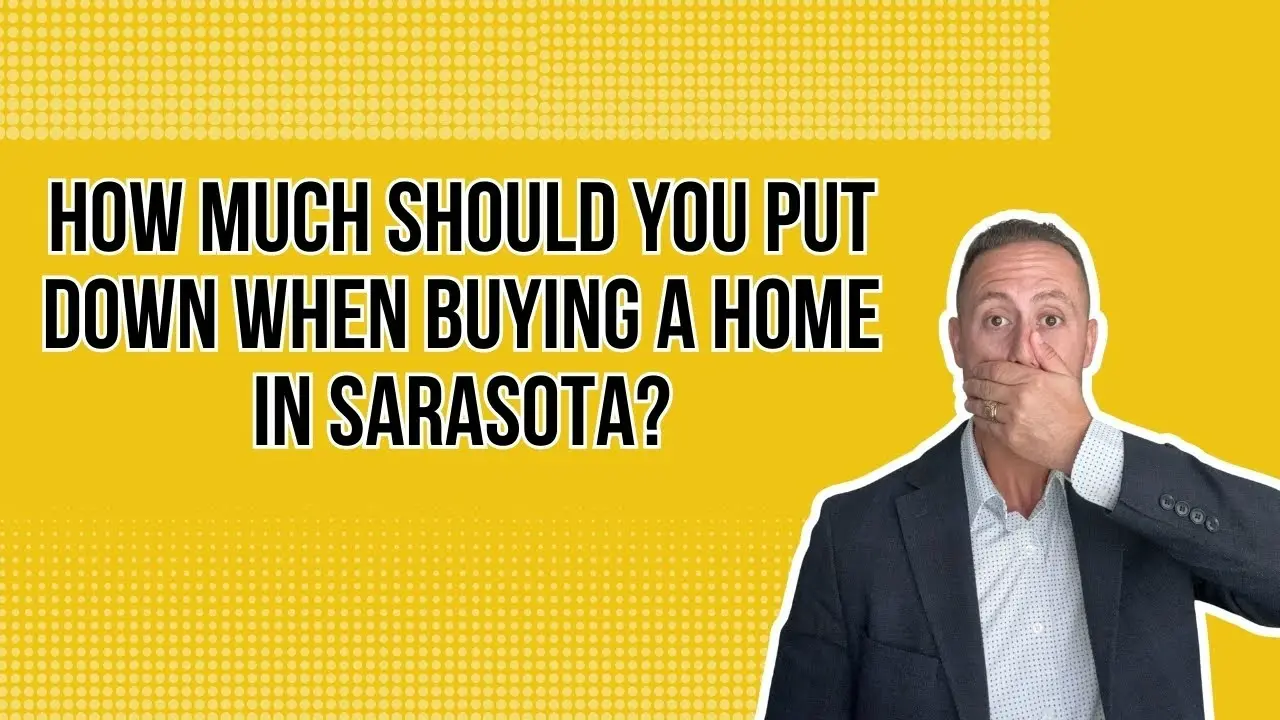 How Much Should You Put Down When Buying a Home in Sarasota ?