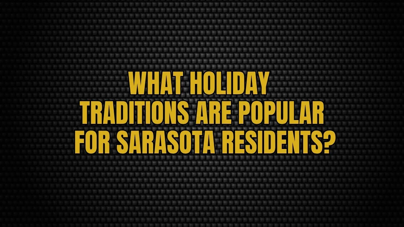 What holiday traditions are popular for Sarasota residents?