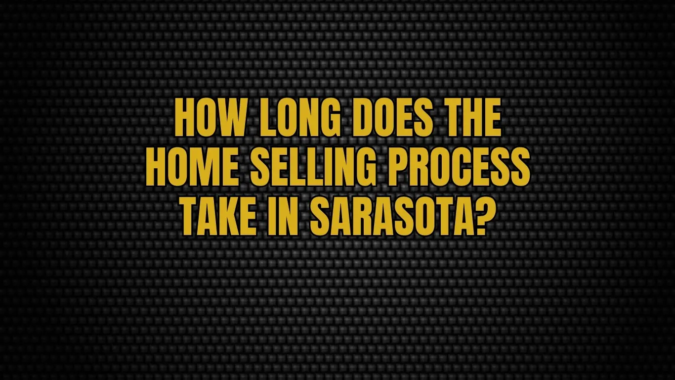How long does the home selling process take in Sarasota?