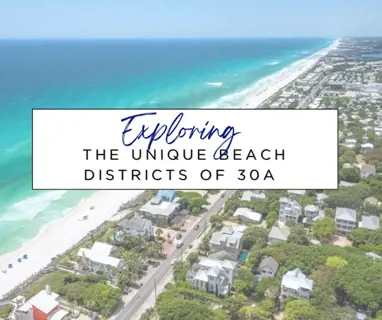 Exploring the Unique Beach Districts of 30A in South Walton