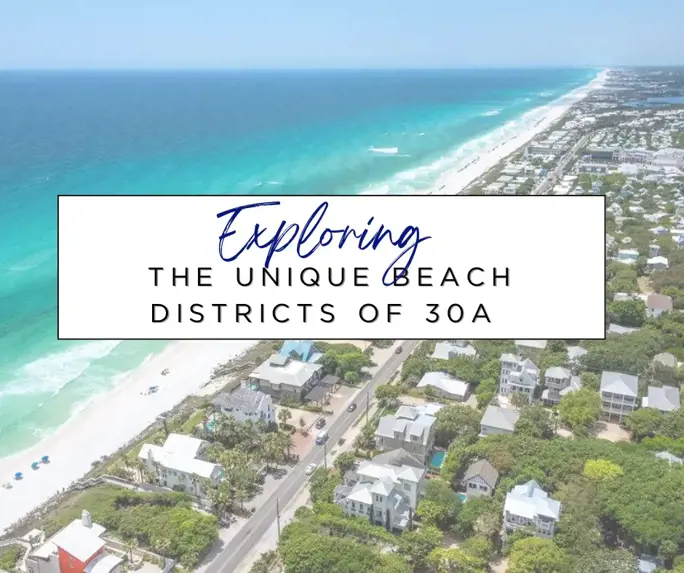 Exploring the Unique Beach Districts of 30A in South Walton