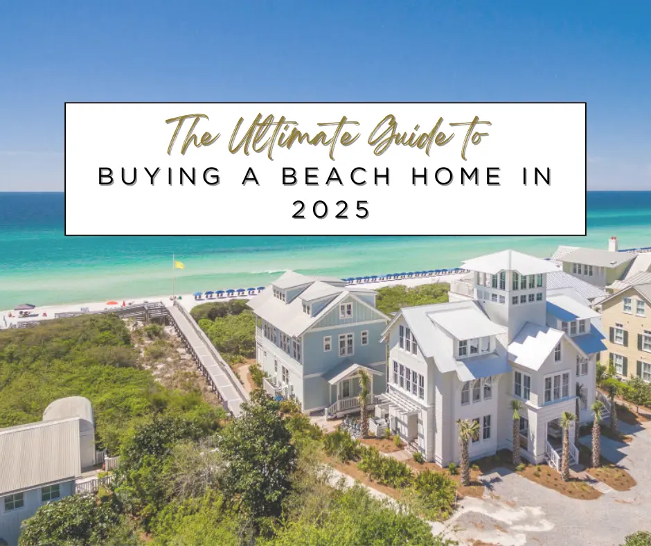 The Ultimate Guide to Buying a Beach Home in 2025