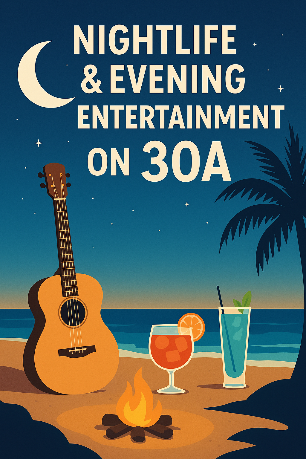 Nightlife & Evening Entertainment on 30A: What to Do After Sunset