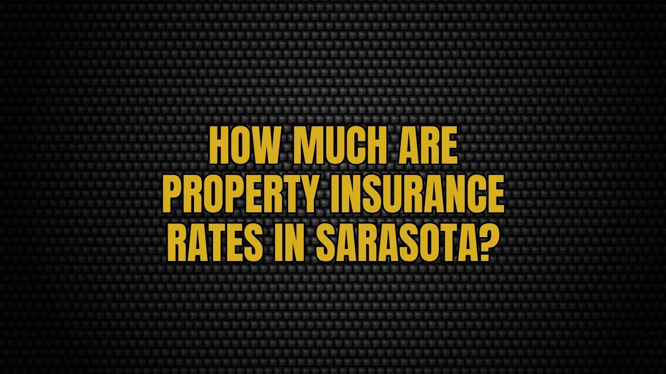 How much are property insurance rates in Sarasota?