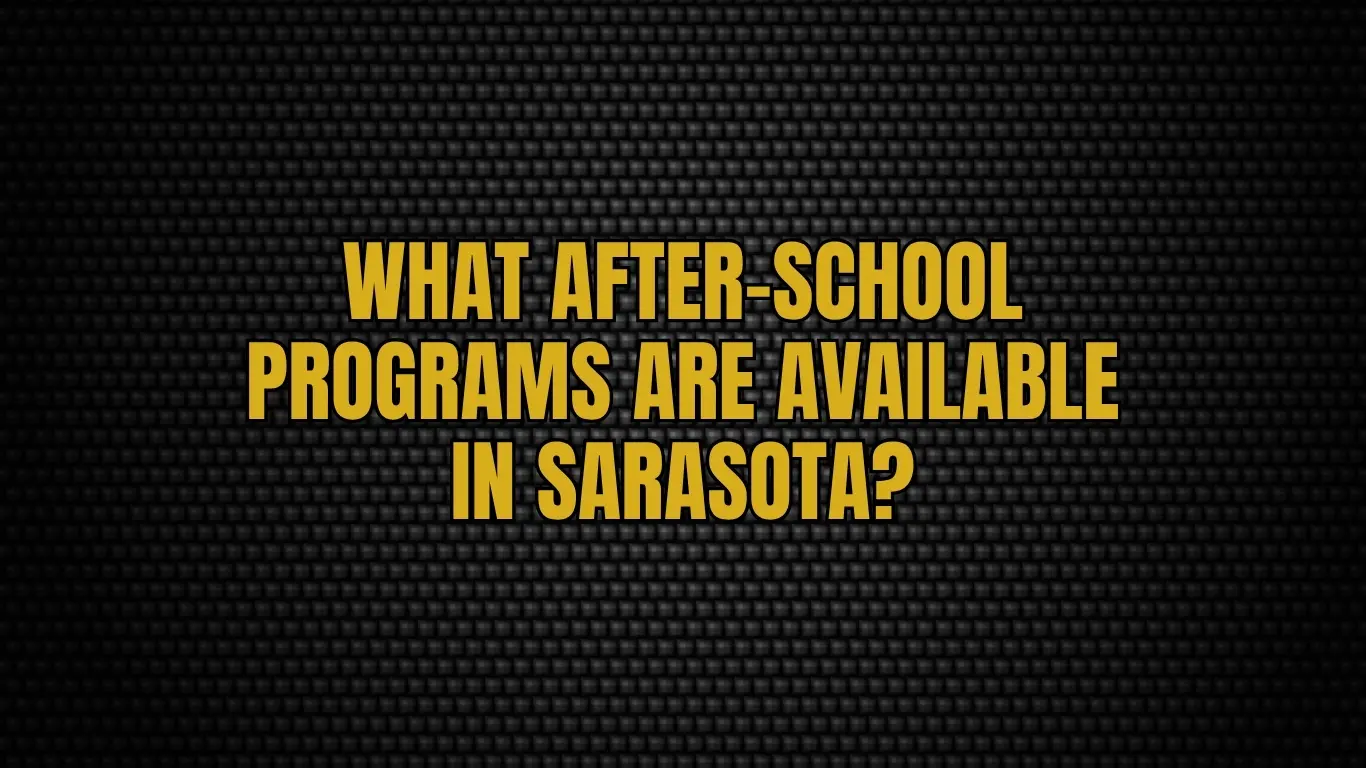 What after-school programs are available in Sarasota?