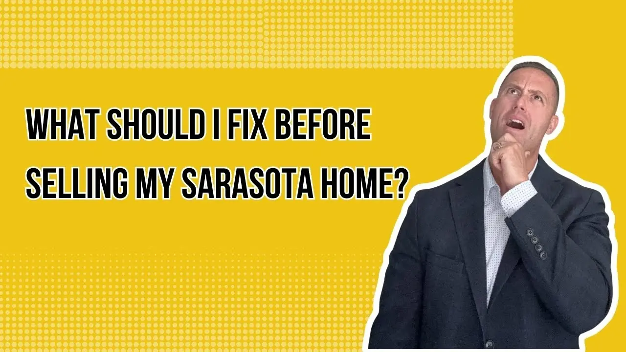 What to Fix Before Selling Your Sarasota Home