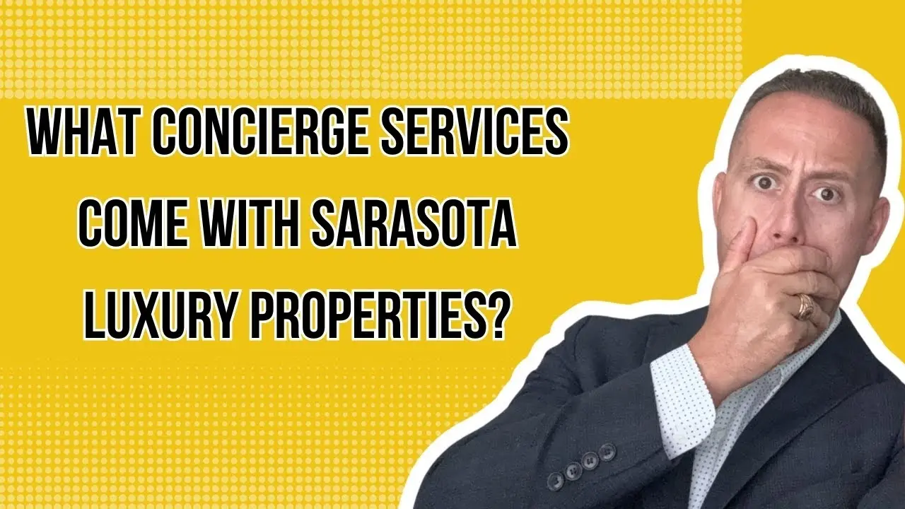 What Concierge Services Come with Sarasota Luxury Properties?
