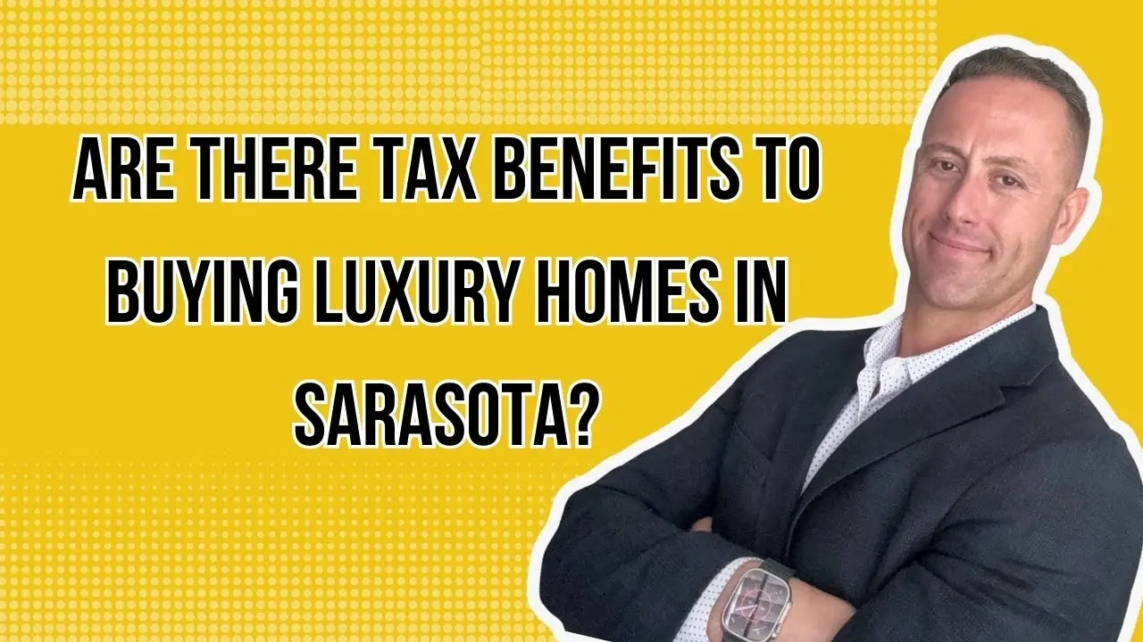 Are There Tax Benefits to Buying Luxury Homes in Sarasota?