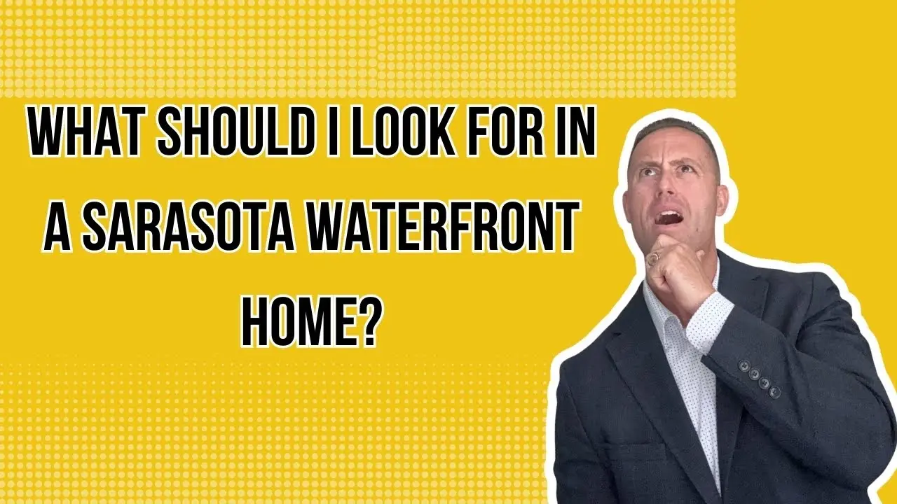 What Should I Look for in a Sarasota Waterfront Home?