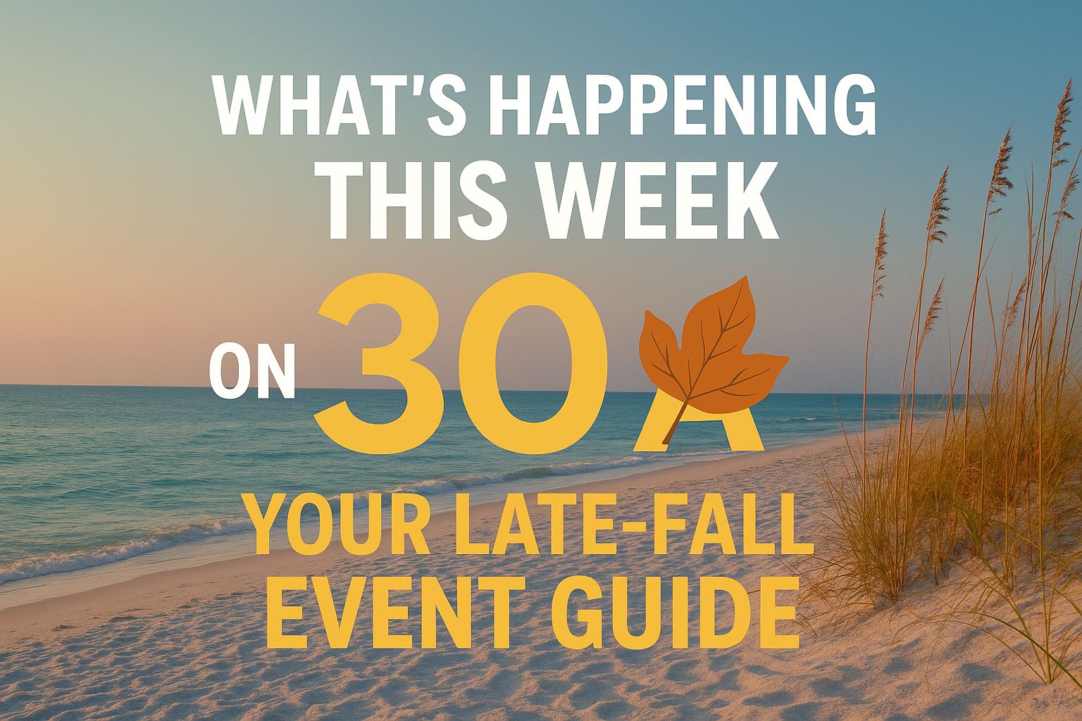 Late Fall Events on 30a