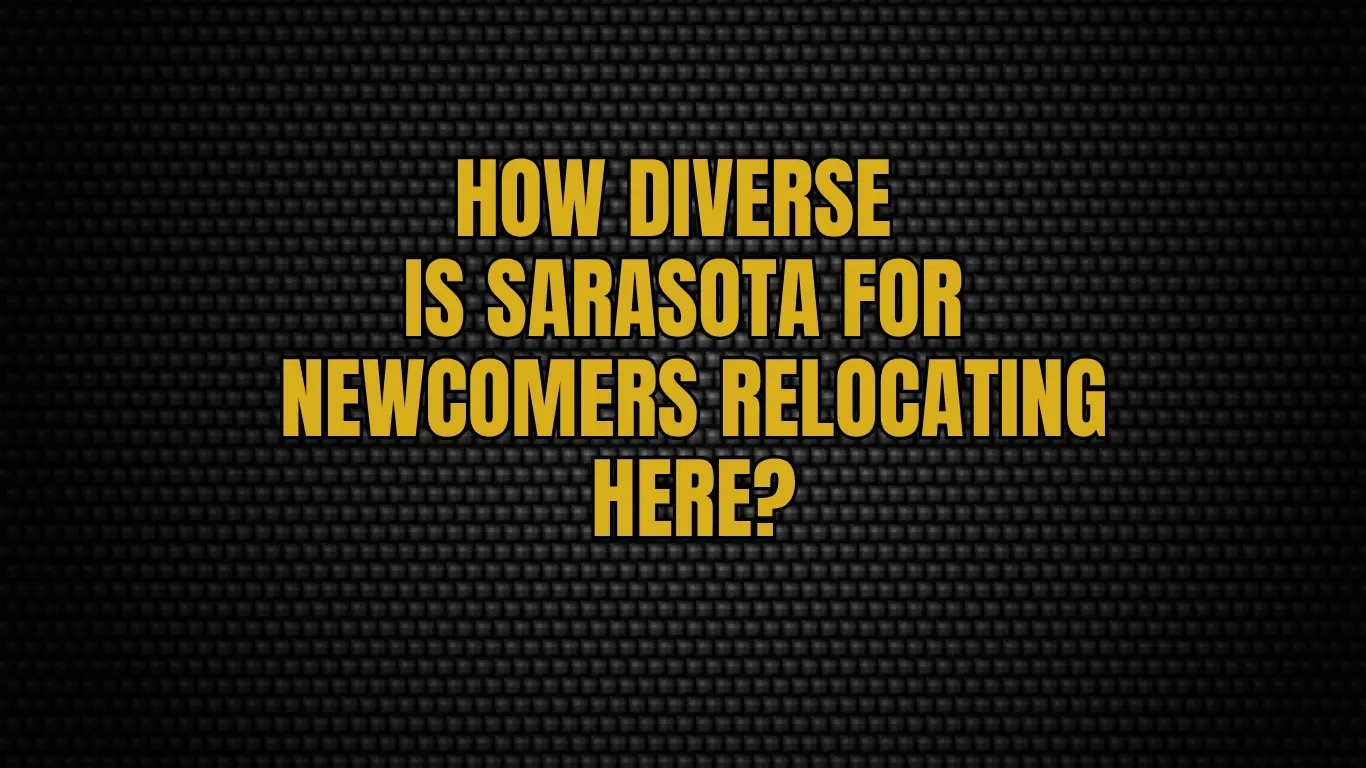 How diverse is Sarasota for newcomers relocating here?