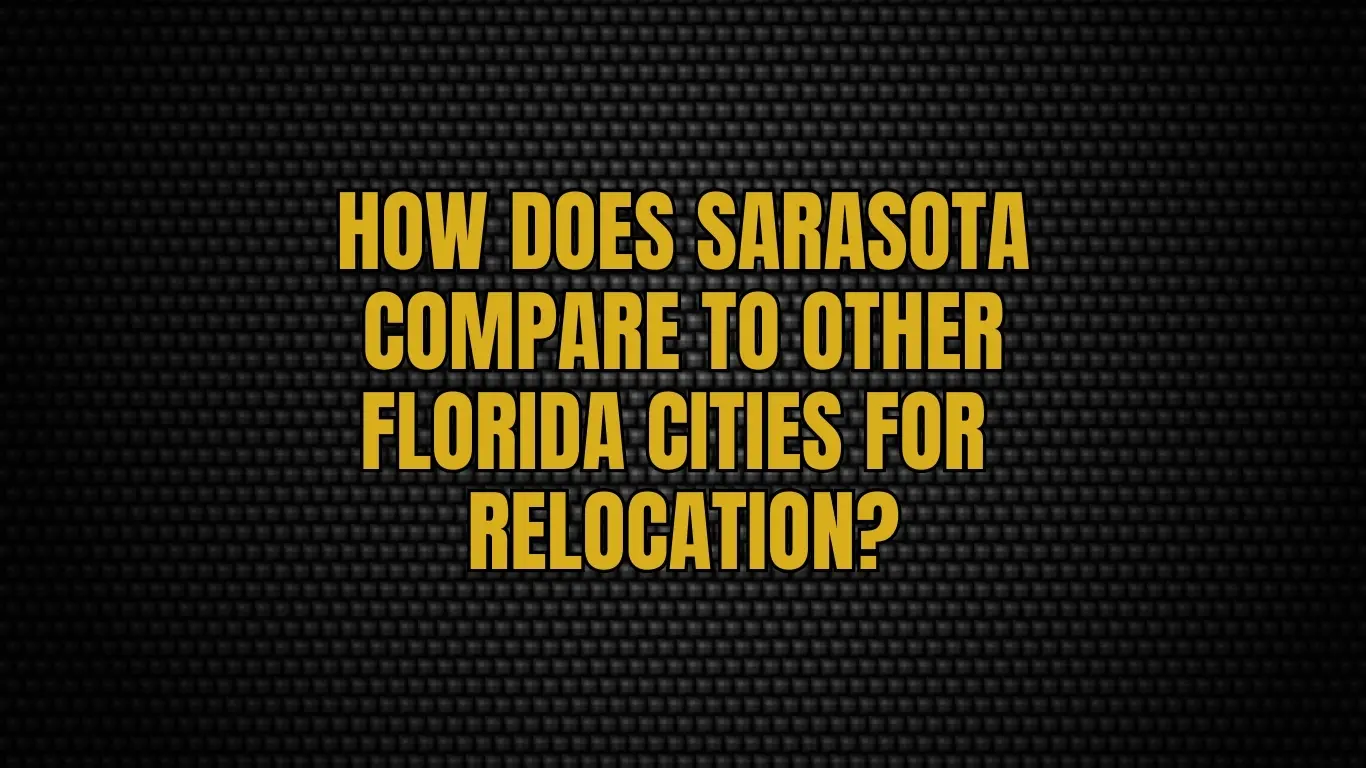 How does Sarasota compare to other Florida cities for relocation?