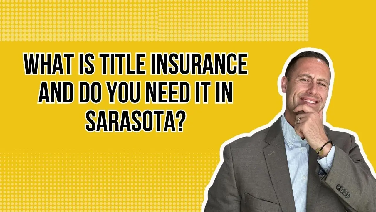 What Is Title Insurance and Do You Need It in Sarasota?