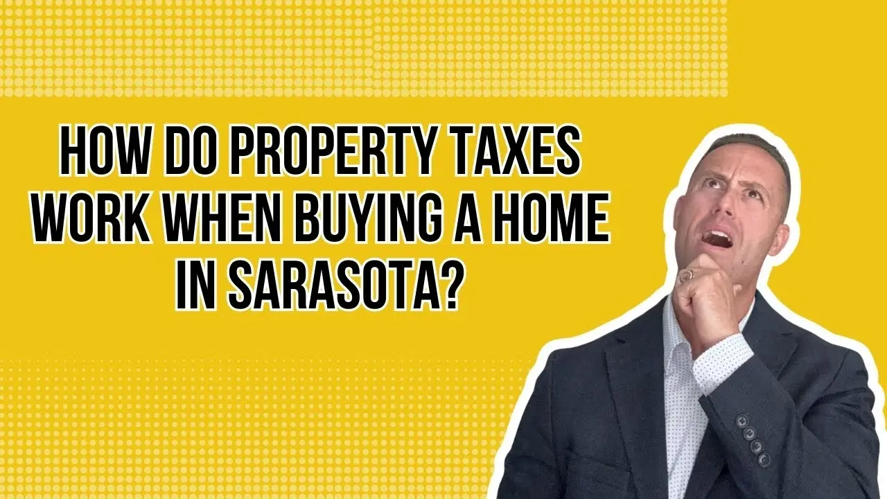How Do Property Taxes Work When Buying a Home in Sarasota?