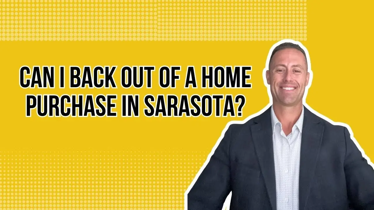Can I Back Out of a Home Purchase in Sarasota?