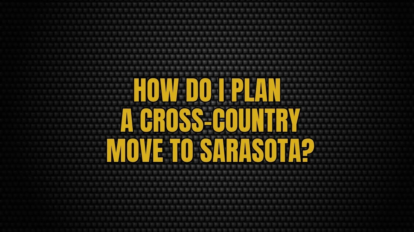How do I plan a cross-country move to Sarasota?