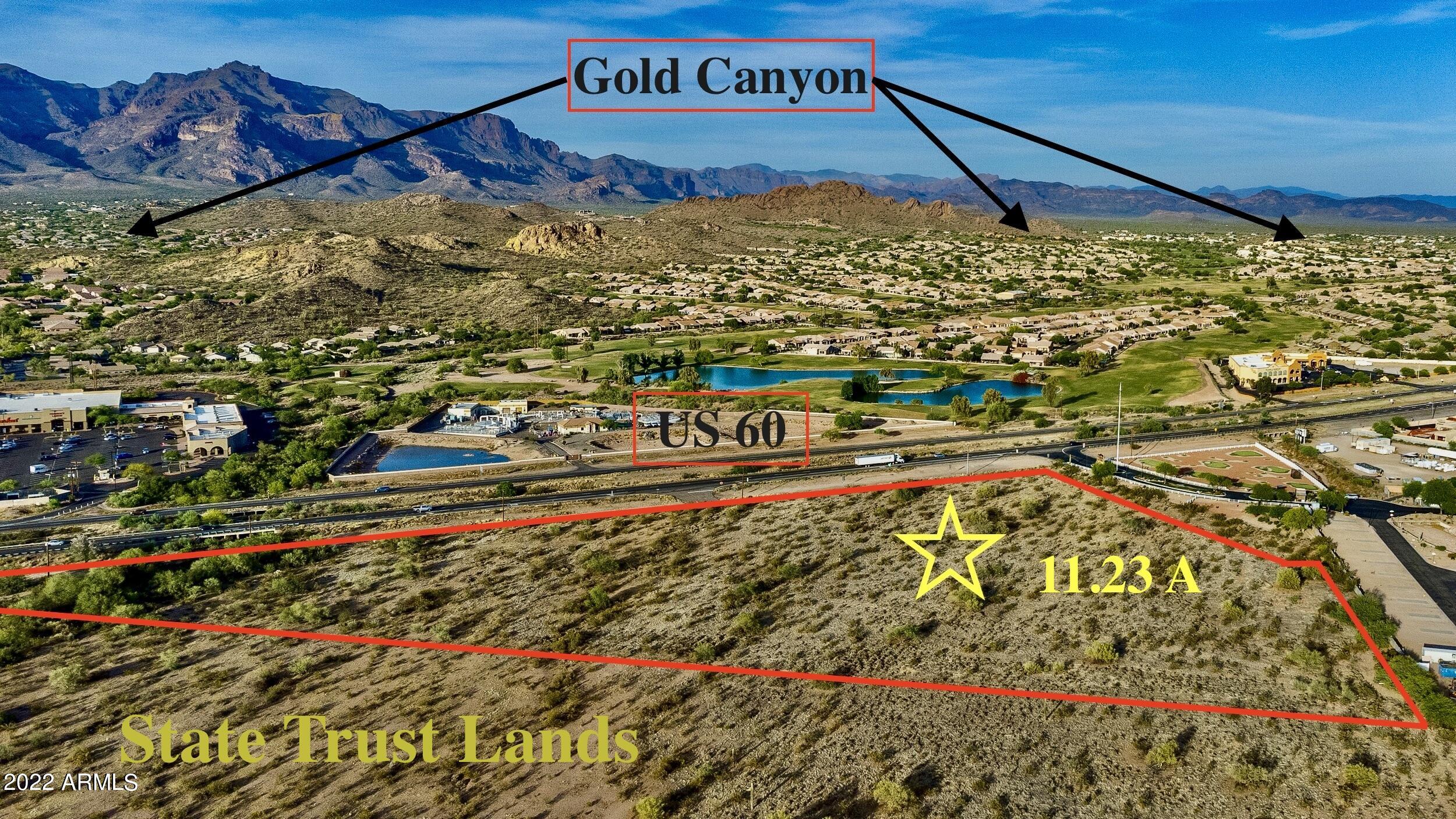 Development opportunity in Gold Canyon with large frontage on US Highway 60. Visible traffic from both directions would provide excellent exposure. Annual Average Daily Traffic estimated over 29,000 in 2020 between Exit 200 Goldfield Rd. & Superstition Mountain Dr. Borders large tracts of state owned land. Zoned CB-1, Local Business District in Pinal County with permitted land uses of office, retail & other commercial uses (including gasoline stations). Opportunity for freestanding restaurant, hardware store, among many other needed businesses for the community, which is in demand. Four miles from Arizona Renaissance Festival. Excellent opportunity in established community.