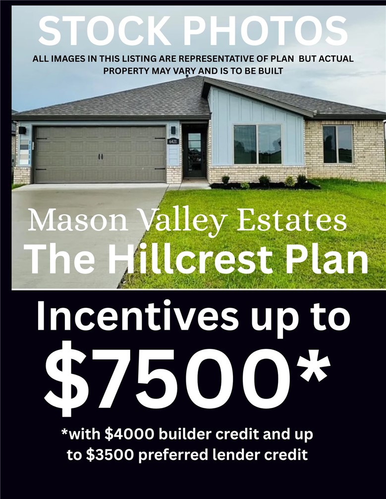 Welcome to The Hillcrest Plan, a stunning new construction home in the Mason Valley Estates Subdivision, located in highly desirable Bentonville Schools. Designed with style and function, this 4-bed, 2 bath offers modern elegance and everyday comfort. The open-concept invites you to see the spacious interior. At the heart of the home, the kitchen boasts granite countertops, custom cabinetry, a large island, and premium stainless steel appliances, making it perfect for hosting or dining. Cozy up by the gas fireplace in the living area or enjoy the practicality of a gas range for all your cooking. With luxury finishes throughout this home is truly designed for today's lifestyle. Situated in an exciting new community, future amenities include a pool, adding even more value to your investment. Don't miss the chance to own the Hillcrest Plan. Schedule your showing today and take advantage of the $4,000 builder credit and up to $3,500 lender credit