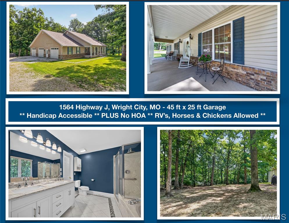 OPEN HOUSE Sunday, JULY 12th @ 2 - 4 pm at 1564 Highway J, Wright City MO.  CUSTOM Ranch Home, 4 Bed, 3.5 Baths, @3,000 sq ft WITH Massive 1,200 sq ft 3.5 Car Garage, 45 ft Wide and 25 ft Deep, 8 ft Tall Garage Doors, 9+ Feet Ceilings on 3.05 ACRES. RV Parking Allowed. HANDICAP Accessible Hallways and Interior Doors. Garage also has room for Ramp!  4 Bedroom Ranch, 3.5 Full Baths on Gorgeous Tree-lined Lot with NO HOA!  Cathedral Ceiling in Massive Family Room with Gas Fireplace. Huge Eat-in Kitchen Perfect for Even the Largest Dining Table plus Gorgeous Amish Made Solid Wood Cabinets!  Very Spacious Primary Bedroom plus On-Suite Bath  features his/hers vanities, Walk-In Shower, Sep Bath and Large Walk-In Closet.  2 Additional Large Bedrooms on Main with NEW Guest Bath with Tub/Shower Combination as well as New Half Bath.  FABULOUS Main Floor Laundry and Separate Office with Window.  Lower level features MASSIVE 4TH  Bedroom, Large Walk-In Closet, with Brand new Bath, Vanity, Lighting, Toilet and Walk-In Shower.  Walk-out Lower Level with 9 foot pour has Large Bedroom and Bath, Plus @2,000 sq ft unfinished area to create additional Living Room for Multi-generational Living.  Enjoy Your In-Home  Workshop and tons of room for storage.  Additional Upgrades Include: HANDICAP ACCESSIBLE 4 ft Wide Hallways 36" Doors to Primary Bedroom and Primary Bath plus 36" Doors to Bedrooms 2, 3 and 4.  Handicap Accessible Doorways on Main to Laundry and Office. Exterior walls are 2x6 build with blown-in insulation providing economical electric bills with average last few months of $181.  Hot and cold water faucet in the Garage, New 80 Gallon Hot water heater 2025,  2019 Carrier HVAC with Eco Wifi thermostat, 2019 Roof 2019, Electric stove/oven 2019.  Other Upgrades include: Cathedral Ceilings in family room,  Vaulted in the Primary Bedroom, 9 ft pour,  Central Vacumn, three - 200 Amp panels, plus 100 panel garage.  @1,200 ft Garage includes Hardwired 70 gal Compressor 240 volt and compressor hose that remain.  House is run with 12 gauge wire. Fabulous Water Source with the Deep Well 700 ft. down to St Peters Sand!  Sustainable Living with Your Private Well, Septic and Room to Garden, Grow your Own Food!  Chickens and Horses are Allowed as NO HOA. Take a Moment to Listen and Enjoy the scenic tree-lined front and wide yards.  There is also Room for a pasture on the right side of the lot.  Call today for Private Showing of this Spacious and Beautifully Built Custom Home. Enjoy Savings all Around with RV Parking, Horses in Your Own Pasture, Low cost utilities and sustainable living!