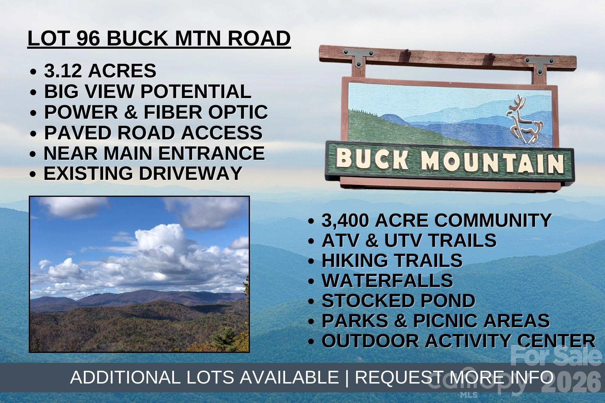 *BIG VIEWS* Conveniently located in the 3,400 acre Buck Mountain community...ONLY GATED ATV COMMUNITY in Wilkes County. Lot 96 is 3+ acres w/existing driveway. Build your weekend getaway or vacation rental here & enjoy beautiful LAYERED MTN VIEWS. EASILY ACCESSIBLE on PAVED ROADS. FIBER OPTIC available. Long & short-term rentals allowed. Arrive at the gate from Winston in only 1 hr & from Charlotte in 1 hr 40 min. PRIME LOCATION! Centrally located 35 min from Boone, West Jefferson & Wilkesboro. Close to BLUE RIDGE PKWY, ASU, shopping, dining, golf, mtn biking & skiing. BUCK MTN HAS HARD TO FIND AMENITIES: ATV & Hiking Trails, Parks, Fishing Pond, Water Falls, Pavilions, Community Center, Helipad, Outdoor Activity Center, etc. Make lasting memories while hiking or riding ATVs on the miles of trails. YOU WON’T BELIEVE ALL THIS COMMUNITY HAS TO OFFER! 1,400 SF min bldg requirement. NO TINY HOMES. NO MOBILE HOMES.