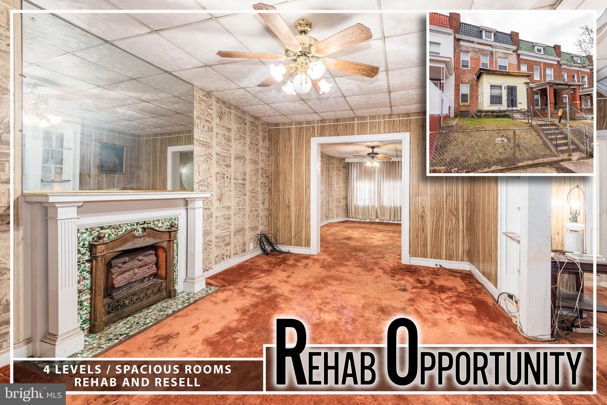 RENOVATION OPPORTUNITY!  LARGE 4 LEVEL ROWHOME THAT'S READY FOR YOUR RENOVATIONS!  Main level has an enclosed front porch, spacious living room, separate dining room, kitchen, and a half bath.  2nd level offers 4 generously sized bedrooms and 1 full bath and there is attic which can be finished to add more living space, along with an unfinished basement with a 2nd full bath.  Tons of potential with this property!  Conveniently located steps from Druid Hill Park and close to Mondawmin Mall.  Sold As-Is!