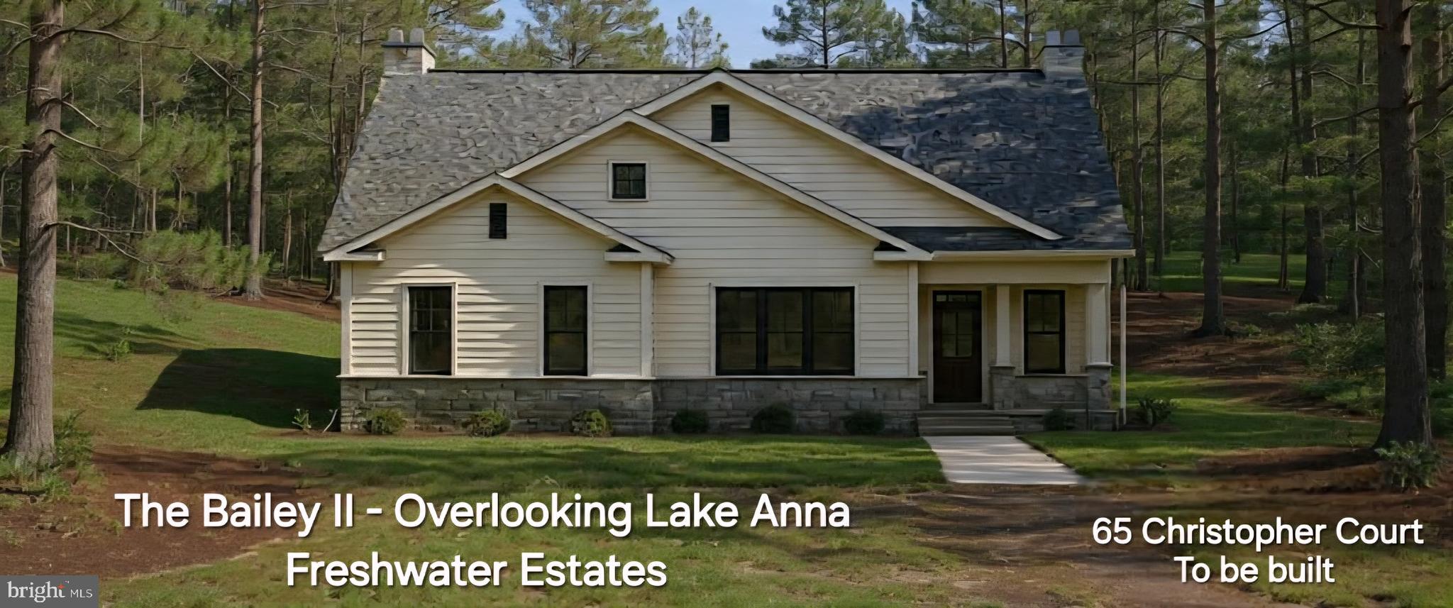 New Construction- To Be Built – The Bailey II in Freshwater Estates! Lake Anna Waterfront - Public Side.
Approx. 6,700 sq ft featuring 9’ ceilings on main & basement, LVP flooring throughout, and open-concept living. Gourmet kitchen with granite counters, 42” cabinets, farmhouse sink, pot filler, walk-in pantry & stainless appliance package. Spacious family room with electric fireplace.

Primary suite includes luxury bath with frameless glass shower & granite vanities. Energy-efficient with R-38 insulation, thermal windows, propane heat & 75-gal water heater.

Exterior offers Hardie siding, 30-year shingles, landscaping package, and detached 2-car garage with finished apartment above, with kitchen & full bath.

Loaded with upgrades! Reach out for the entire list.  More photos on the way
Price without detached garage/apt $1,825,000