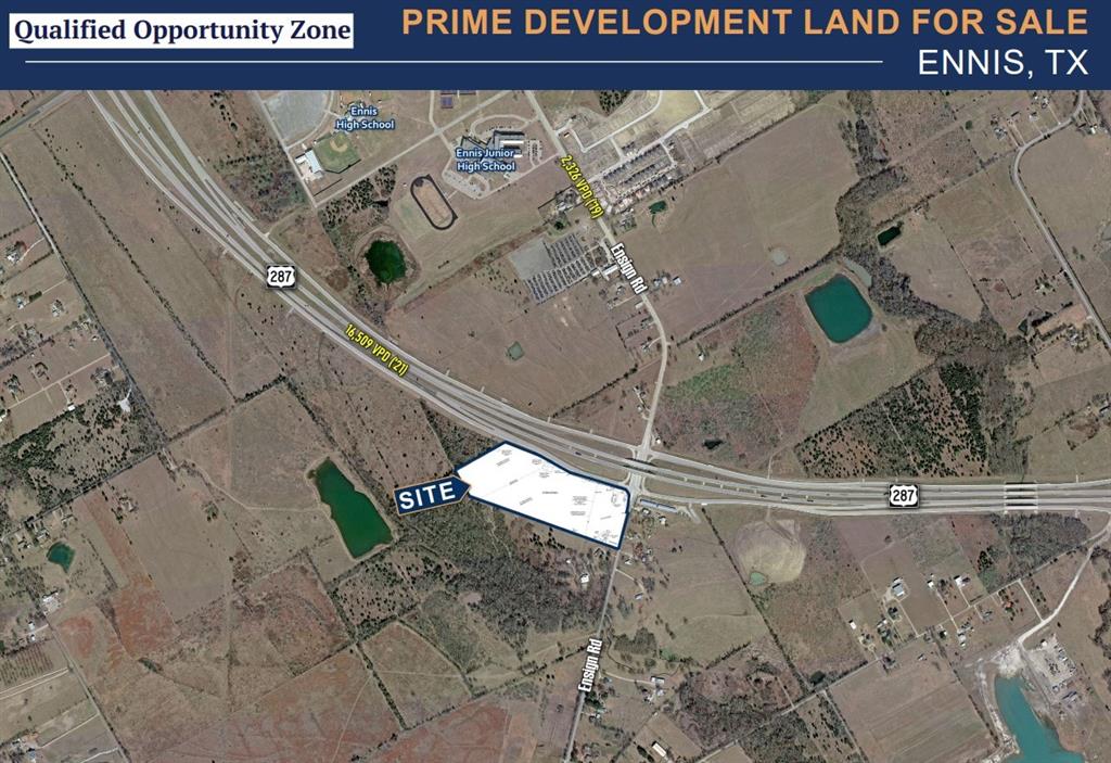 SWQ Ensign Rd. and US HWY 287, Ennis, TX Ennis 20±ac:

-Size: 19.864 acres

-Zoning: Regional Mixed Use - Qualified Opportunity Zone (The city is open to a variety of different uses here)

-Utilities: All Available

-Lennar Homes developing 500-ac (1065 homes) in proximity off Ensign Rd., just to the South of this tract. Site plan has been approved, two phases have been platted and they are currently installing infrastructure (Nearly completed) and cutting in streets.  The plan is to be going vertical with homes this summer.  Lots range from 5,000 - 14,000 sf.

-Two cash flowing rental homes on the property

Please reach out for all information & marketing materials!